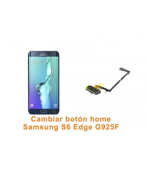 Cambiar botón home Samsung Galaxy S6 Edge G925
