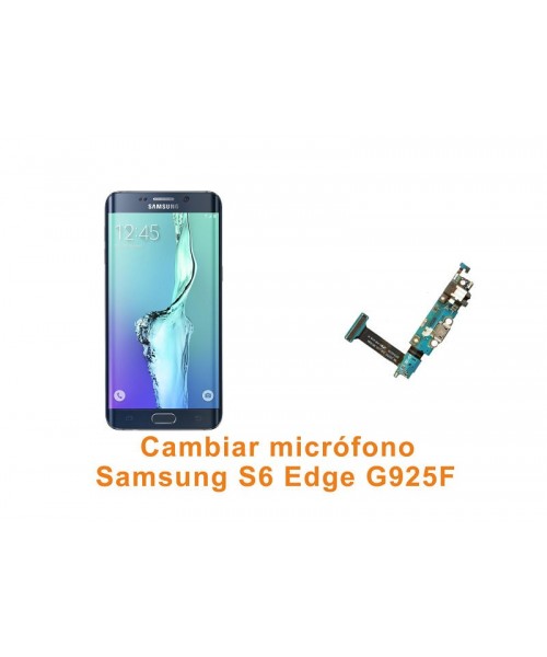 Cambiar micrófono Samsung Galaxy S6 Edge G925F