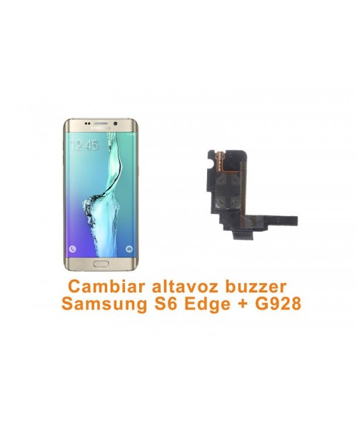 Cambiar altavoz buzzer Samsung S6 Edge Plus G928