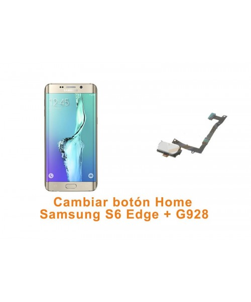 Cambiar botón Home Samsung S6 Edge Plus G928