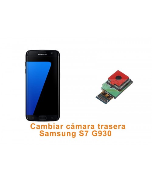 Cambiar cámara trasera Samsung Galaxy S7 G930