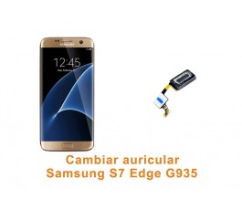 Cambiar auricular Samsung Galaxy S7 Edge G935