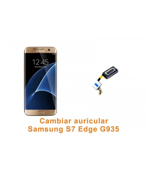 Cambiar auricular Samsung Galaxy S7 Edge G935