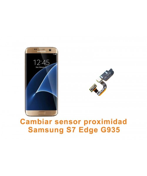 Cambiar sensor proximidad Samsung Galaxy S7 Edge G935