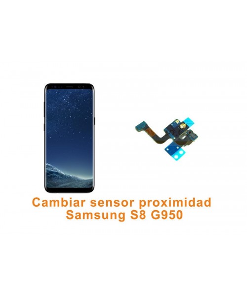 Cambiar sensor proximidad Samsung Galaxy S8 G950