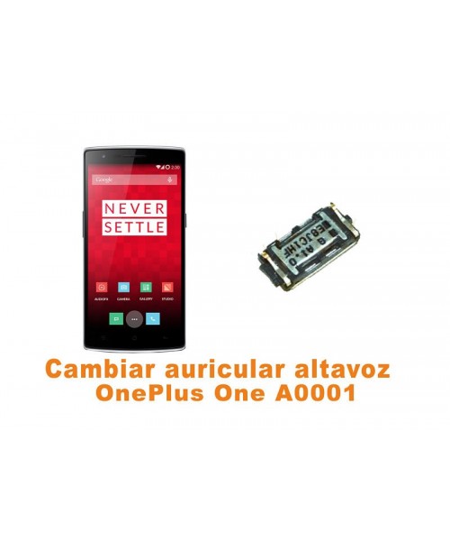 Cambiar auricular altavoz OnePlus One A0001