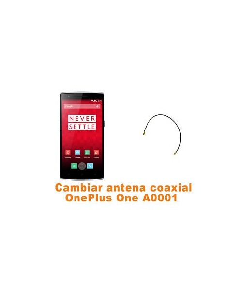 Cambiar antena coaxial OnePlus One A0001