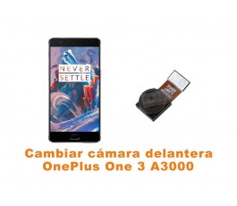 Cambiar cámara delantera Oneplus One 3 A3000