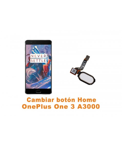 Cambiar botón Home Oneplus One 3 A3000