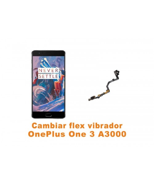 Cambiar vibrador OnePlus One 3 A3000