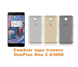 Cambiar tapa trasera OnePlus One 3 A3000