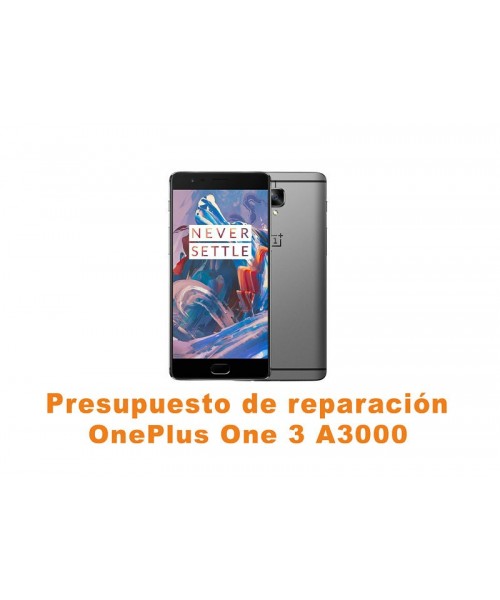Presupuesto de reparación OnePlus One 3 A3000