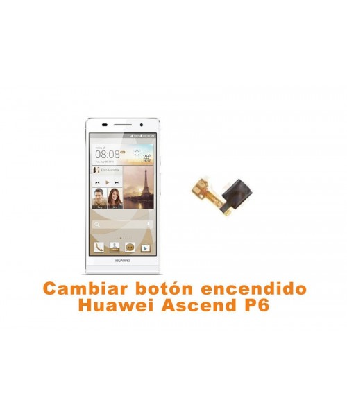 Cambiar botón encendido Huawei Ascend P6