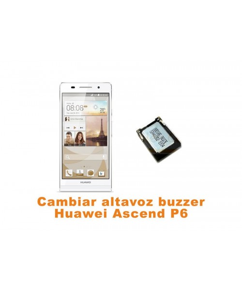 Cambiar altavoz buzzer Huawei Ascend P6