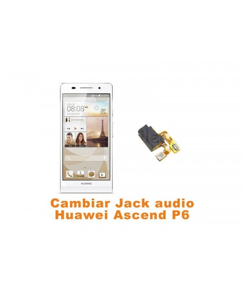 Cambiar Jack audio Huawei Ascend P6