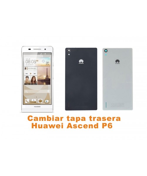 Cambiar tapa trasera Huawei Ascend P6