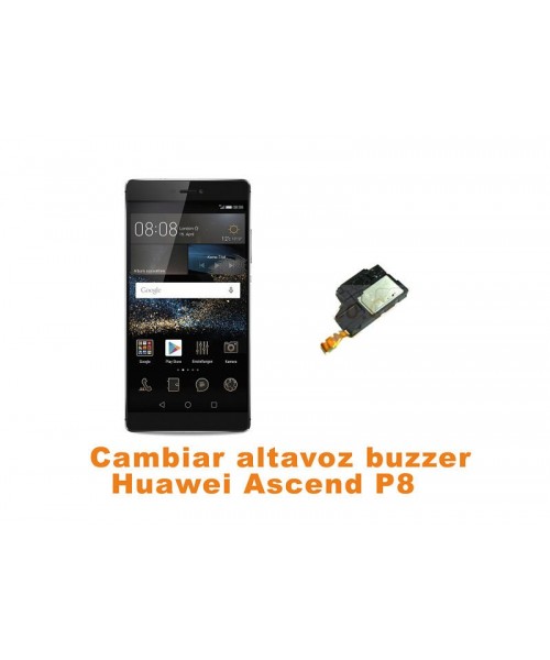 Cambiar altavoz buzzer Huawei Ascend P8
