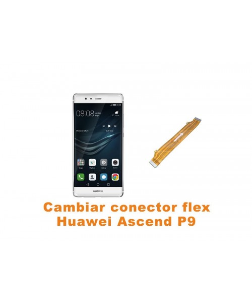 Cambiar conector flex Huawei Ascend P9