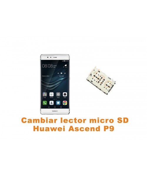 Cambiar lector micro SD Huawei Ascend P9