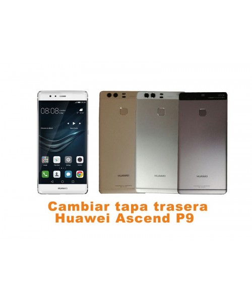 Cambiar tapa trasera Huawei Ascend P9