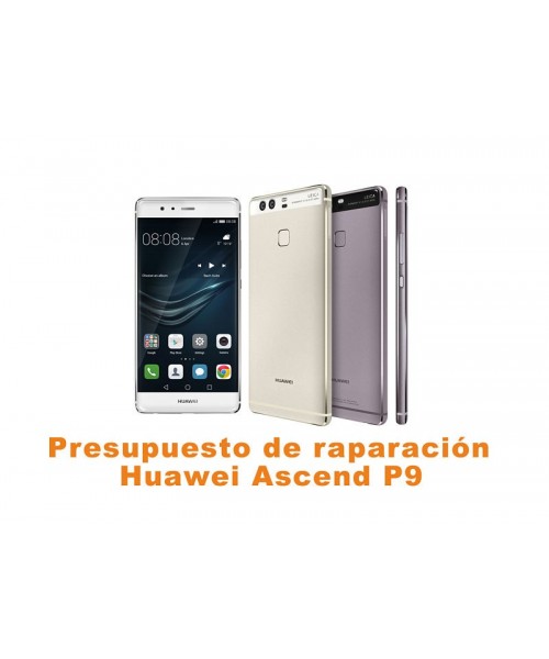 Presupuesto de reparación Huawei Ascend P9