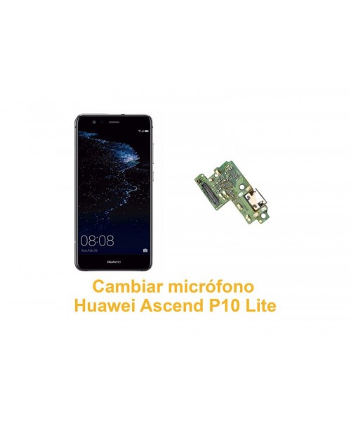 Cambiar micrófono Huawei Ascend P10 Lite