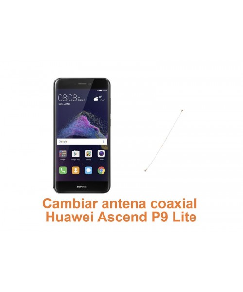 Cambiar antena coaxial Huawei Ascend P9 Lite