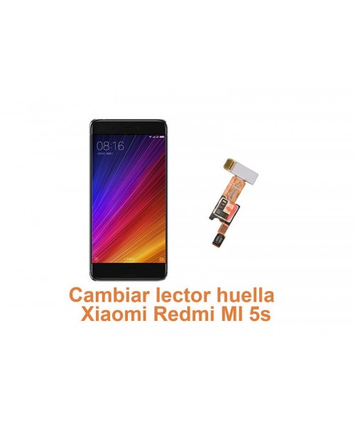 Cambiar lector huella Xiaomi Redmi MI 5s