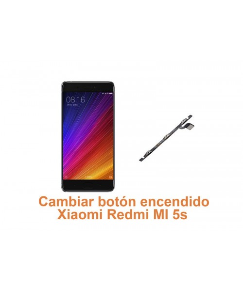 Cambiar botón encendido Xiaomi Redmi MI 5s