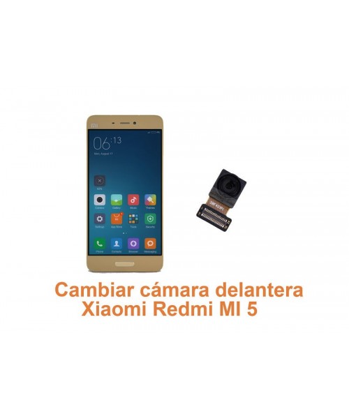 Cambiar cámara delantera Xiaomi Redmi MI 5