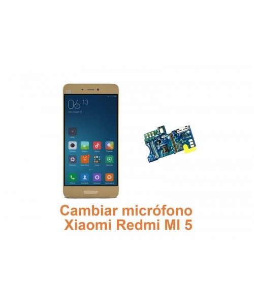 Cambiar micrófono Xiaomi Redmi MI 5
