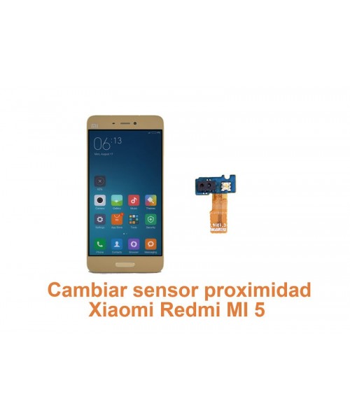 Cambiar sensor proximidad Xiaomi Redmi MI 5