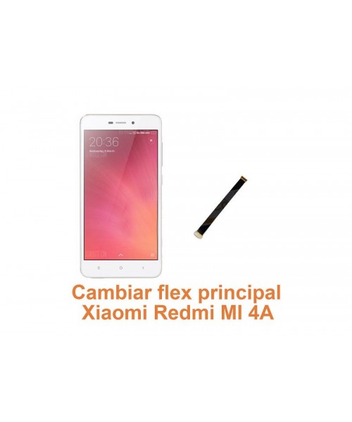 Cambiar flex principal Xiaomi Redmi MI 4A