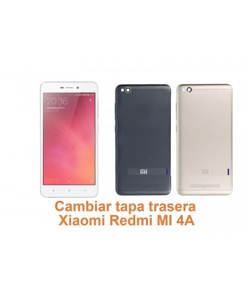 Cambiar tapa trasera Xiaomi Redmi MI 4A