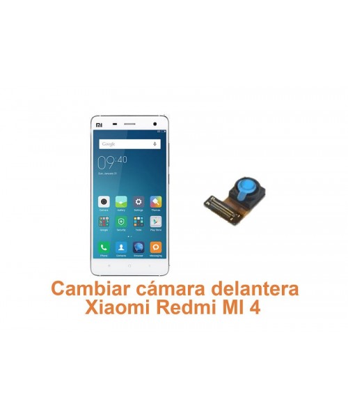 Cambiar cámara delantera Xiaomi Redmi MI 4