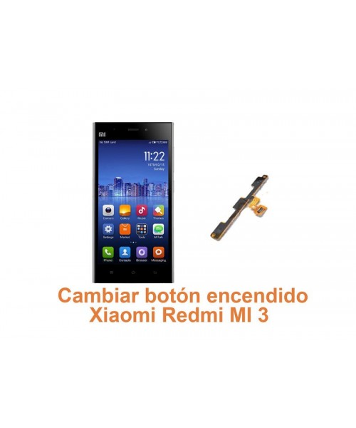 Cambiar botón encendido Xiaomi Redmi MI 3