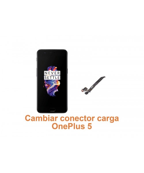 Cambiar conector carga OnePlus 5
