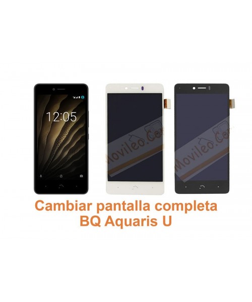 Cambiar pantalla completa BQ Aquaris U