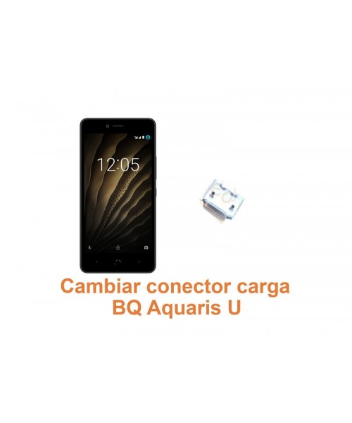 Cambiar conector carga BQ Aquaris U