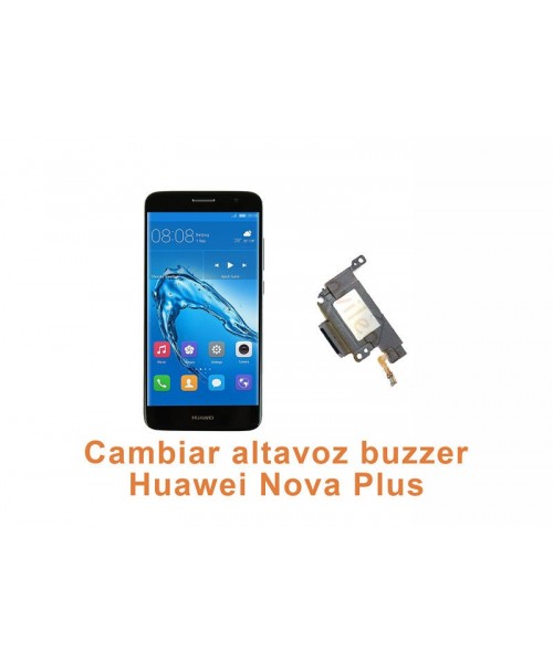 Cambiar altavoz buzzer Huawei Nova Plus