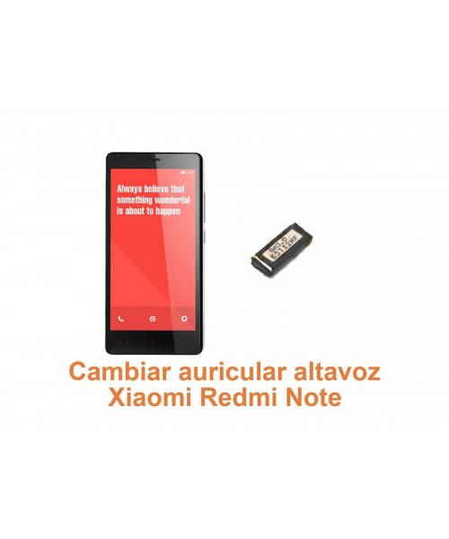 Cambiar auricular altavoz Xiaomi Redmi Note