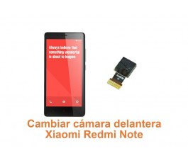 Cambiar cámara delantera Xiaomi Redmi Note