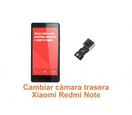 Cambiar cámara trasera Xiaomi Redmi Note