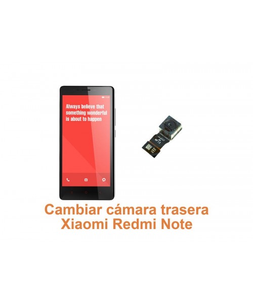 Cambiar cámara trasera Xiaomi Redmi Note