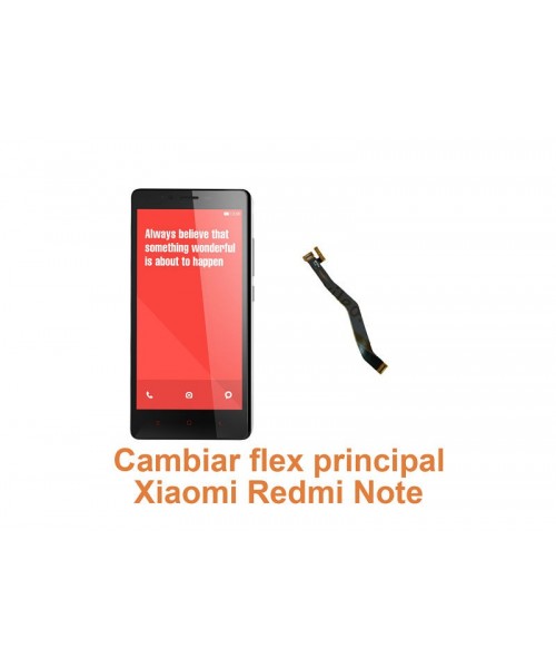 Cambiar flex principal Xiaomi Redmi Note