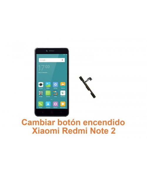 Cambiar botón encendido Xiaomi Redmi Note 2