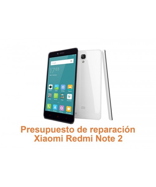 Presupuesto de reparación Xiaomi Redmi Note 2
