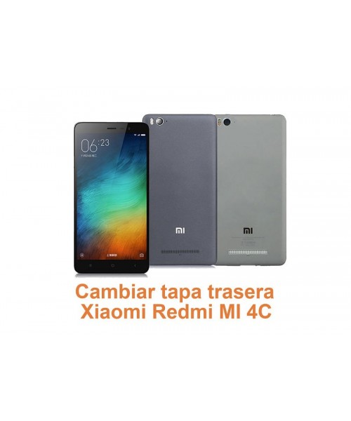 Cambiar tapa trasera Xiaomi Redmi MI 4C