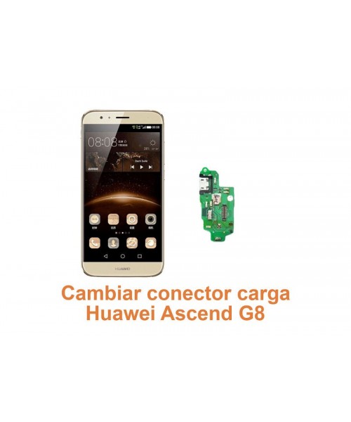 Cambiar conector carga Huawei G8 Ascend