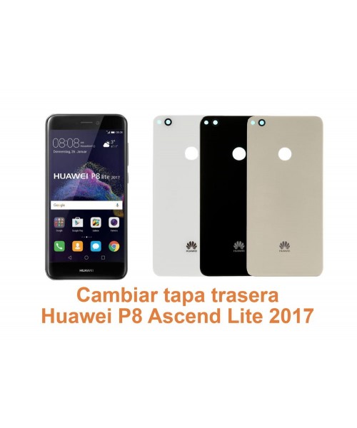 Cambiar tapa trasera Huawei Ascend P8 Lite 2017